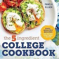The 5-Ingredient College Cookbook: Recipes to Survive the Next Four Years The 5-Ingredient College Cookbook: Recipes to Survive the Next Four Years Paperback Kindle Spiral-bound