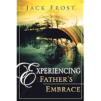 Experiencing Fathers Embrace Experiencing Fathers Embrace Paperback Audible Audiobook Kindle Hardcover