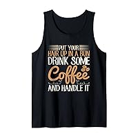 Funny quote women men motivational drink some coffee Tank Top