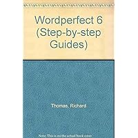 Wordperfect 6 (Step-by-Step Guides) Wordperfect 6 (Step-by-Step Guides) Paperback Spiral-bound