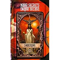 STRENGTH: Major Secrets of the Major Arcana: Tarot Deck Card 8’s Meanings and Spreads for Beginners to Advanced on Career Guidance, Creativity, Decision-Making, Divination Tools, Dreams, and More! STRENGTH: Major Secrets of the Major Arcana: Tarot Deck Card 8’s Meanings and Spreads for Beginners to Advanced on Career Guidance, Creativity, Decision-Making, Divination Tools, Dreams, and More! Paperback Kindle Hardcover