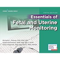 Essentials of Fetal and Uterine Monitoring, Fifth Edition Essentials of Fetal and Uterine Monitoring, Fifth Edition Paperback Kindle