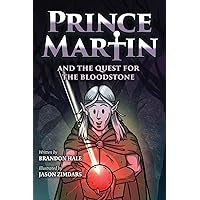 Prince Martin and the Quest for the Bloodstone: A Heroic Saga About Faithfulness, Fortitude, and Redemption (Grayscale Art Edition) (The Prince Martin ... develop virtue - and turn boys into readers)