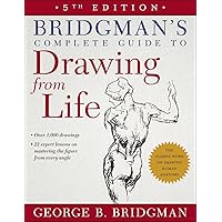 Bridgman's Complete Guide to Drawing From Life Bridgman's Complete Guide to Drawing From Life Paperback Hardcover
