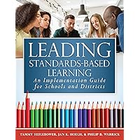 Leading Standards-Based Learning: An Implementation Guide for Schools and Districts (A Comprehensive, Five-Step Marzano Resources Curriculum Implementation Guide)