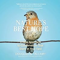 Nature's Best Hope: A New Approach to Conservation that Starts in Your Yard Nature's Best Hope: A New Approach to Conservation that Starts in Your Yard Hardcover Audible Audiobook Kindle Audio CD