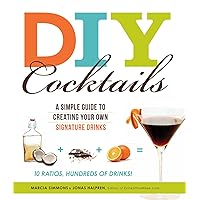 DIY Cocktails: A simple guide to creating your own signature drinks DIY Cocktails: A simple guide to creating your own signature drinks Kindle Paperback