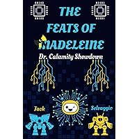 The Feats of Madeleine: Dr. Calamity Showdown