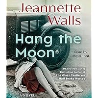 Hang the Moon: A Novel Hang the Moon: A Novel Kindle Paperback Audible Audiobook Hardcover Audio CD