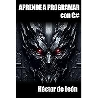 Aprender a programar con C#: Un libro lleno de conceptos importantes para programadores (Spanish Edition) Aprender a programar con C#: Un libro lleno de conceptos importantes para programadores (Spanish Edition) Paperback Kindle