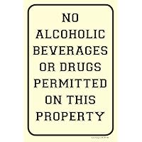 No Alcoholic Beverages Or Drugs Sign | Easy to Mount Weatherproof Street and Business Sign | 12