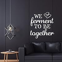 Best Gifts for Valentine's Day Removable Wall Decal We Ferment to Be Together Inspirational Quotes Wall for Home Vinyl Art Decor Bathroom Living Room Bedroom Inspirational Religious Gifts 22 Inch