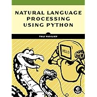 Natural Language Processing with Python and spaCy: A Practical Introduction Natural Language Processing with Python and spaCy: A Practical Introduction Paperback Kindle