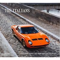 The Italians – Beautiful Machines: The Most Iconic Cars from Italy and their Era The Italians – Beautiful Machines: The Most Iconic Cars from Italy and their Era Hardcover