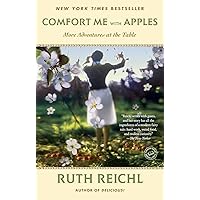 Comfort Me with Apples: More Adventures at the Table (Random House Reader's Circle) Comfort Me with Apples: More Adventures at the Table (Random House Reader's Circle) Paperback Kindle Audible Audiobook Hardcover Mass Market Paperback Audio CD