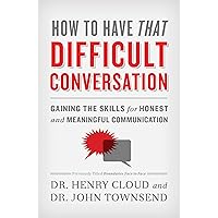 How to Have That Difficult Conversation: Gaining the Skills for Honest and Meaningful Communication How to Have That Difficult Conversation: Gaining the Skills for Honest and Meaningful Communication Audible Audiobook Paperback Kindle Audio CD
