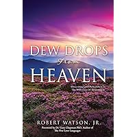 DEW DROPS From HEAVEN: Discovering God's Refreshment In The Wilderness Of Incarceration DEW DROPS From HEAVEN: Discovering God's Refreshment In The Wilderness Of Incarceration Paperback Kindle