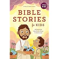 Bible Stories for Kids: 40 Essential Stories to Grow in God's Love