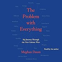 The Problem with Everything: My Journey Through the New Culture Wars The Problem with Everything: My Journey Through the New Culture Wars Audible Audiobook Kindle Paperback Hardcover Audio CD