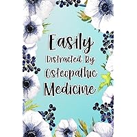 Easily Distracted By Osteopathic Medicine: Osteopathic Medicine Gifts For Birthday, Christmas..., Osteopathic Medicine Appreciation Gifts, Lined Notebook Journal