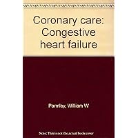 Coronary care: Congestive heart failure