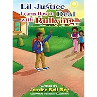 Lil Justice Learns How to Deal with Bullying Lil Justice Learns How to Deal with Bullying Hardcover Kindle