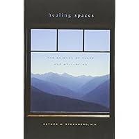 Healing Spaces: The Science of Place and Well-Being Healing Spaces: The Science of Place and Well-Being Paperback Kindle Hardcover