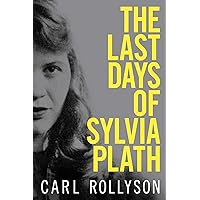 The Last Days of Sylvia Plath The Last Days of Sylvia Plath Audible Audiobook Hardcover Kindle Audio CD