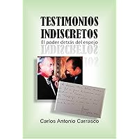 Testimonios Indiscretos: El Poder Detrás Del Espejo I (Spanish Edition) Testimonios Indiscretos: El Poder Detrás Del Espejo I (Spanish Edition) Kindle Audible Audiobook Paperback