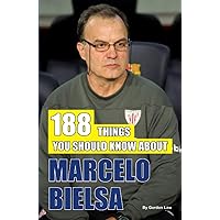 188 Things You Should Know About Marcelo Bielsa 188 Things You Should Know About Marcelo Bielsa Paperback