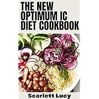 The New Optimum IC Diet Cookbook: 100+ Recipes to Relief Interstitial Cystitis Symptoms and Curing Bladder and Pelvic Dysfunction The New Optimum IC Diet Cookbook: 100+ Recipes to Relief Interstitial Cystitis Symptoms and Curing Bladder and Pelvic Dysfunction Kindle Paperback