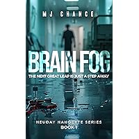 Brain Fog: Neuday Nanocyte Series Book one Brain Fog: Neuday Nanocyte Series Book one Kindle