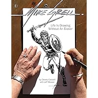 Mike Grell: Life Is Drawing Without An Eraser (Limited Edition) Mike Grell: Life Is Drawing Without An Eraser (Limited Edition) Hardcover