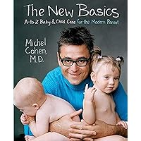 The New Basics: A-to-Z Baby & Child Care for the Modern Parent The New Basics: A-to-Z Baby & Child Care for the Modern Parent Paperback Kindle Audible Audiobook Hardcover Audio CD