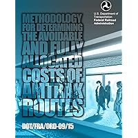 Methodology for Determining the Avoidable and Fully Allocated Costs of Amtrak Routes: Volume II, Appendix A