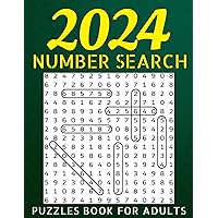 2024 Number Search Puzzles Book for Adults: suitable for Seniors to Relieve Stress and Strengthen Memory with Full Solutions