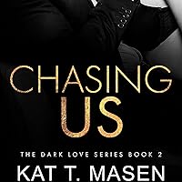 Chasing Us: Dark Love Series, Book 2 Chasing Us: Dark Love Series, Book 2 Audible Audiobook Kindle Paperback Hardcover