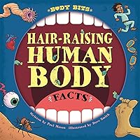 Hair-raising Human Body Facts (Body Bits) Hair-raising Human Body Facts (Body Bits) Hardcover Library Binding Paperback