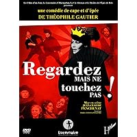 DVD Regardez Mais Ne Touchez Pas (Theophile Gautier) une Comedie de Cape et d'Epeee de Theophile Gau