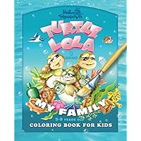 TURTLE LOLA: MY FAMILY. COLORING BOOK FOR KIDS FOR 5-9 YEARS OLD (TURTLE LOLA STORIES)