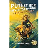 The Buoyancy Project: Putney Hicks Inventor Adventures–Book 2 The Buoyancy Project: Putney Hicks Inventor Adventures–Book 2 Hardcover Kindle Paperback