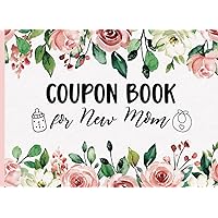 Coupon Book for New Mom: 30 Pre-filled Vouchers | Thoughtful Gift to New Mothers from Husbands, Aunts, Grandmas & Family Members Coupon Book for New Mom: 30 Pre-filled Vouchers | Thoughtful Gift to New Mothers from Husbands, Aunts, Grandmas & Family Members Paperback