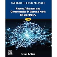 Recent Advances and Controversies in Gamma Knife Neurosurgery (ISSN) Recent Advances and Controversies in Gamma Knife Neurosurgery (ISSN) Kindle Hardcover