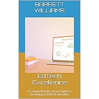 EdTech Excellence: A Comprehensive Career Guide to Becoming an EdTech Specialist EdTech Excellence: A Comprehensive Career Guide to Becoming an EdTech Specialist Kindle Audible Audiobook