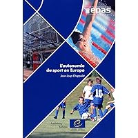 De L'autonomie Du Sport En Europe (French Edition)