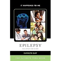 Epilepsy: The Ultimate Teen Guide (It Happened to Me Book 52) Epilepsy: The Ultimate Teen Guide (It Happened to Me Book 52) Kindle Hardcover