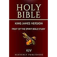 Bible: King James Bible - The Fruit of the Spirit Bible Study (Annotated) Bible: King James Bible - The Fruit of the Spirit Bible Study (Annotated) Kindle