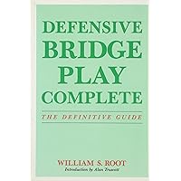 Defensive Bridge Play Complete: The Definitive Guide Defensive Bridge Play Complete: The Definitive Guide Paperback Mass Market Paperback