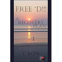 FREE 'D !!!: A Recovery Plan FREE 'D !!!: A Recovery Plan Kindle Paperback
