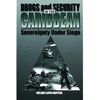 Drugs and Security in the Caribbean: Sovereignty Under Siege Drugs and Security in the Caribbean: Sovereignty Under Siege Hardcover Paperback